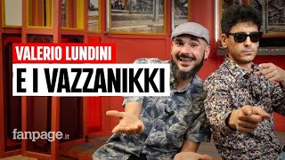 Valerio Lundini e i VazzaNikki quotSono il più ricco della band ma per loro non è un problemaquot [upl. by Eekaz]