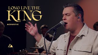 Long Live The King Acoustic  Influence Music amp Matt Gilman [upl. by Tabib726]