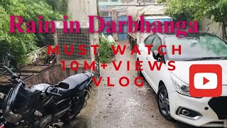 Rain in Darbhanga Ka Full Video Vlog Must Watch ☁️🌧️  Darbhanga  Baarish  prakashkumarvlog89 [upl. by Eerahs768]