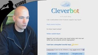 Perverzkedjél egy géppel OKÉ D  Cleverbot [upl. by Joyann]