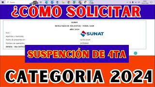 SUNAT ACTUAL CÓMO SOLICITAR LA SUSPENSIÓN DE RENTA DE CUARTA CATEGORIA 2024 [upl. by Stag516]