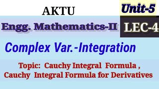 LEC 4 UNIT5 Cauchys Integral Formula Cauchy Integral Formula for Derivatives aktu [upl. by Phyl]