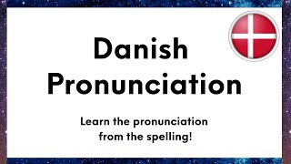 Danish Pronunciation Explained Spelling Improved 2023 version [upl. by Aletta]