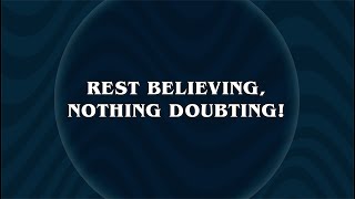 Rest believing nothing doubting Christian music Lyrics [upl. by Asiak502]