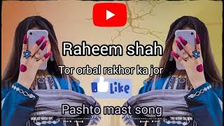 Tor orbal rakhor ka Jor da bangro shor ka Raheem shah pashto song ❤️ mast dance song [upl. by Neely]