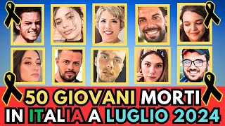 50 giovani MORTI TRAGICAMENTE a LUGLIO 2024 in Italia [upl. by Seek]