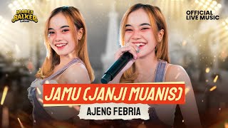 AJENG FEBRIA  JAMU quotJANJI MUANISquot Official Live Music [upl. by Bencion]