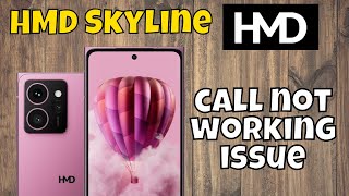 HMD Skyline Call Problem  How to solve call issues  Solution of call not working issue [upl. by Esiuolyram]