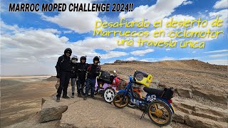 EDICION 2025 EN MARCHA ASI FUÉ MARROC MOPED 2024 Desafiando el desierto de Marruecos en ciclomotor [upl. by Aneleiram]