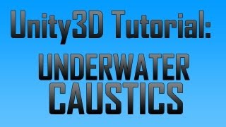 Unity 4 Creating under water caustics JavaScript [upl. by Ayn250]