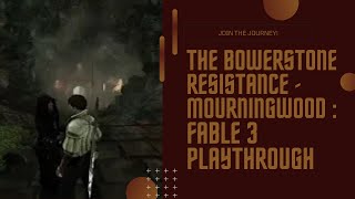 The Bowerstone Resistance  Mourningwood  Fable 3 Playthrough  Part 10 [upl. by Yboc]