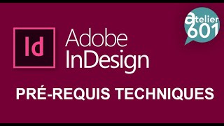 INDESIGN  bases et rérequis techniques pour bien démarrer avec INDESIGN [upl. by Dnalwor]