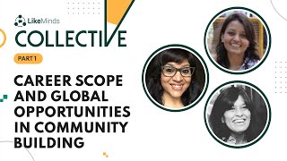 Community Manager Role Career Scope And Global Opportunities  LikeMinds Collective 40 [upl. by Azenav]