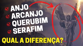 SAIBA QUAL A DIFERENÇA ENTRE ANJO ARCANJO QUERUBIM E SERAFIM [upl. by Chapell]