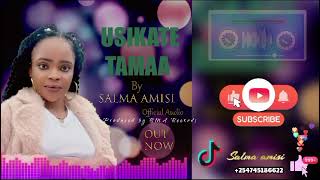 Salma Amisi  Usikate Tamaa Uniguse EP Track N°3 [upl. by Eceinahs256]