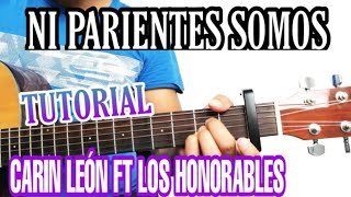 NI PARIENTES SOMOS  CARIN LEÓN FT LOS HONORABLES TUTORIAL [upl. by Akemal]