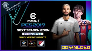 PES 2017  Next Season 2024 Mini Patch V52 UPDATE  RSL Version [upl. by Christi584]