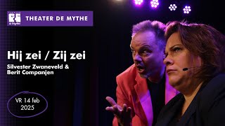 Hij zei  Zij zei Silvester Zwaneveld amp Berit Companjen  VR 14225 Theater de Mythe Goes [upl. by Rumney840]