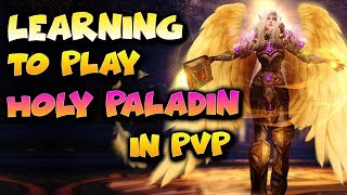 735 HOLY PALADIN PVP  Noob learning how to play holy paladin  World of Warcraft PvP [upl. by Lrem246]