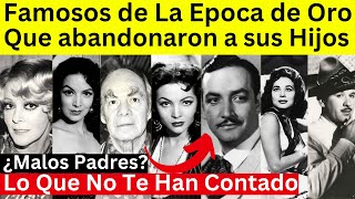 famosos de la época de oro que abandonaron a sus hijos  malos padres [upl. by Silrak]