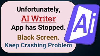 How to Fix Unfortunately AI Writer App has Stopped on Android Phone [upl. by Ltsyrk881]