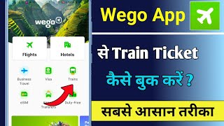 Wego App se train ticket kaise book kare  how to booking train ticket in Wego App [upl. by Annait]