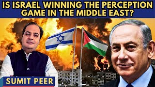 Sumit Peer • Is Israel winning the perception game in the Middle East [upl. by Krasnoff263]