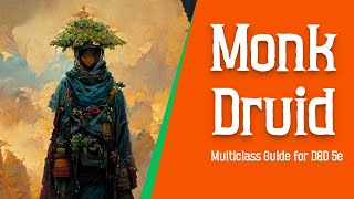 Monk Druid Multiclass  Ultimate Guide for Dungeons and Dragons [upl. by Anuahsar315]