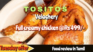 full chicken  rs 499Tositos Velacherykichen tourfood preparationfood reviewtuesdayoffer🐔 [upl. by Sila]