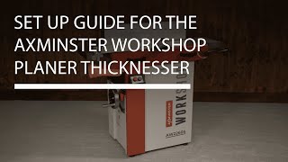 Setup guide for Axminster Workshop AW2260S Planer Thicknesser [upl. by Jedthus]