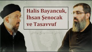 Halis Bayancuk İhsan Şenocak ve Tasavvuf [upl. by Assyla765]