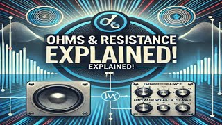 Amplifiers and Speakers Ohms and Resistance Simply Explained [upl. by Potash624]