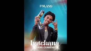 FOLANO  BATCHANA Audio Officiel [upl. by Nuawed]