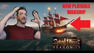 SEASON 13 IS UPON US A NEW PLAYABLE WARSHIP TO RULE THE WAVES Sea of Thieves [upl. by Nueoht]