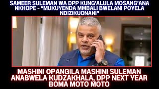 SAMEER SULEMAN WA DPP KUNG’ALULA MOSANG’ANA NKHOPE  “MUKUYENDA MMBALI BWELANI POYELA NDIZIKUONANI” [upl. by Ilarrold]