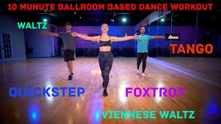 10 Minute Beginner Ballroom Dance Based Workout  Waltz Tango Viennese Waltz Foxtrot amp Quickstep [upl. by Anaile717]