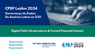 CPDP LATAM 2024  Digital Public Infrastructures amp Toward Financial Inclusion [upl. by Hiller298]