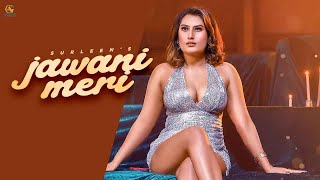 Surleen  Jawani Meri Official Video G Guri  Lovejeet Singh Bhullar  Latest Punjabi Songs 2024 [upl. by Nus990]