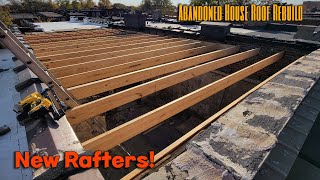 Abandoned Historic House Roof Rebuild Part 2 New Rafter Construction [upl. by Eecyak499]