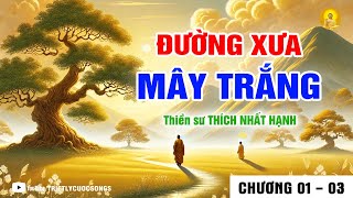 Đường Xưa Mây Trắng Chương 1  3  Thích Nhất Hạnh  Theo Gót Chân Bụt [upl. by Brena880]