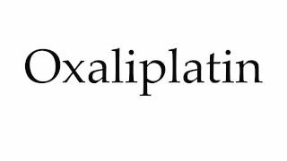 How to Pronounce Oxaliplatin [upl. by Elihu]