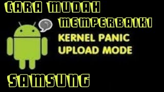 Memperbaiki Samsung kernel panic mode 100 Easy [upl. by Anot]