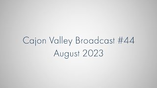 Cajon Valley Broadcast August 2023 [upl. by Teerpnam]