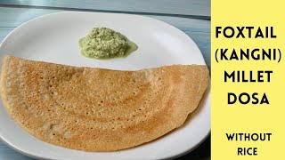 Foxtail Kangni Millet Dosa  Healthy Dosa without Rice  Foxtail Millet Recipes  Millet Dosa [upl. by Aneev]