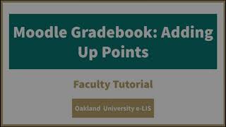 Moodle Gradebook Adding up Points  Faculty Tutorial [upl. by Bron]