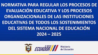 NORMATIVA PARA REGULAR PROCESOS DE EVALUACIÓN EDUCATIVA Y PROCESOS ORGANIZACIONALES MINEDUC 2024 [upl. by Gladis]