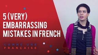 5 Very Embarrassing Mistakes in French [upl. by Buckingham]