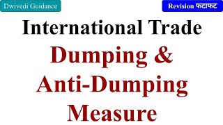 Dumping and anti dumping measure antidumping policy international trade laws aktu mba bba [upl. by Holbrook]