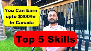 Top 5 Important Skills In Canada  Earn Up To 400 Hour [upl. by Ilellan999]