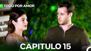 Todo Por Amor Capítulo 15 Doblado En Español FINAL [upl. by Alastair335]